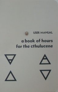 A Book of Hours for the Cthulucene